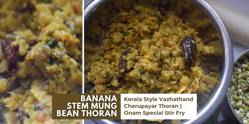 Banana Stem Mung Bean Thoran